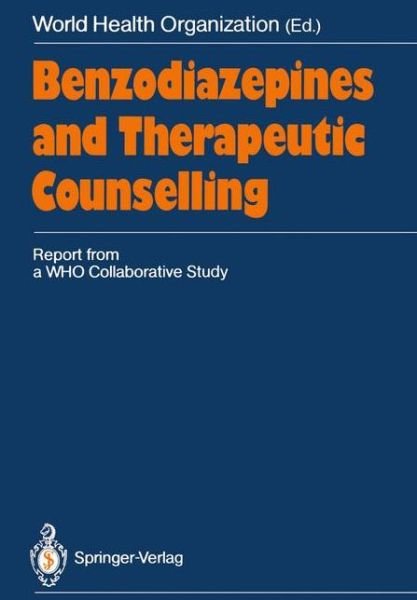 Cover for World Health Organization · Benzodiazepines and Therapeutic Counselling: Report from a WHO Collaborative Study (Pocketbok) [Softcover reprint of the original 1st ed. 1988 edition] (2011)