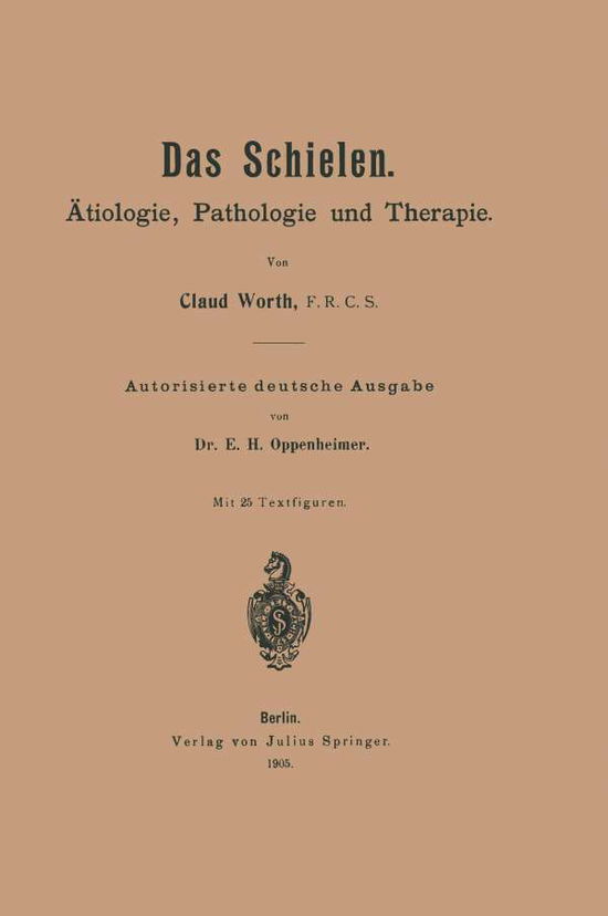 Cover for Claud Worth · Das Schielen: AEtiologie, Pathologie Und Therapie (Paperback Book) [1905 edition] (1905)