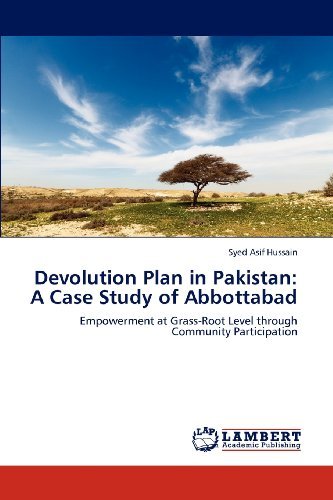 Cover for Syed Asif Hussain · Devolution Plan in Pakistan: a Case Study of Abbottabad: Empowerment at Grass-root Level Through Community Participation (Paperback Book) (2012)