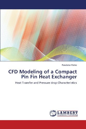 Cover for Pandaba Patro · Cfd Modeling of a Compact Pin Fin Heat Exchanger: Heat Transfer and Pressure Drop Characteristics (Paperback Bog) (2013)
