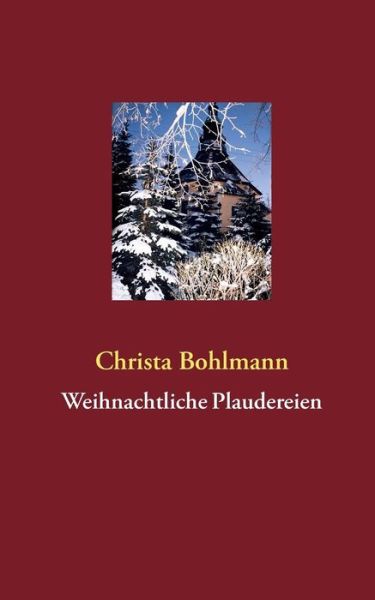 Cover for Christa Bohlmann · Weihnachtliche Plaudereien (Paperback Book) [German edition] (2013)