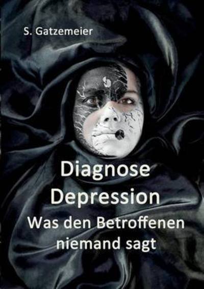 Diagnose Depression - Gatzemeier - Bøger -  - 9783734584145 - 20. december 2016