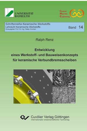 Cover for Ralph Renz · Entwicklung eines Werkstoff- und Bauweisenkonzepts für keramische Verbundbremsscheiben (Band 14) (Paperback Book) (2018)