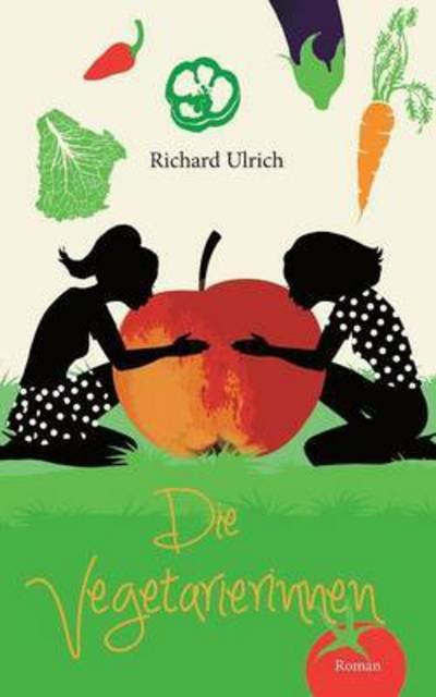 Cover for Ulrich · Die Vegetarierinnen (Book) (2015)