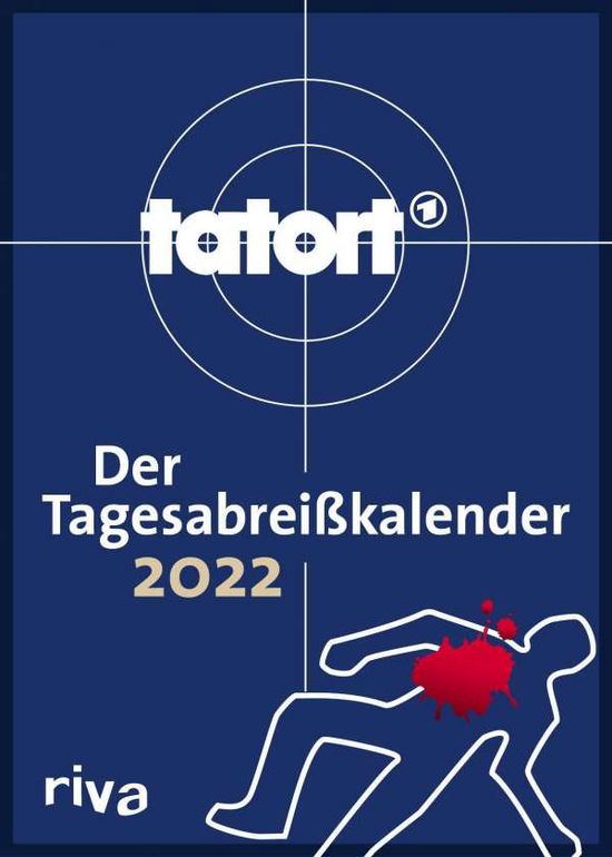 Cover for Riva Verlag · Tatort - Der Tagesabreißkalender 2022 (Calendar) (2021)