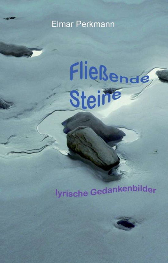 Fließende Steine - Perkmann - Libros -  - 9783743113145 - 