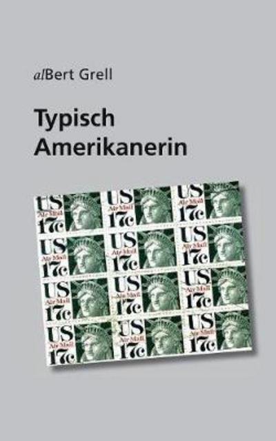 Cover for Grell · Typisch Amerikanerin (Bog) (2017)