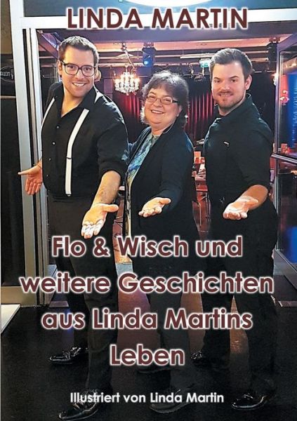 Cover for Linda Martin · Flo &amp; Wisch und weitere Geschichten aus Linda Martins Leben (Paperback Book) (2020)