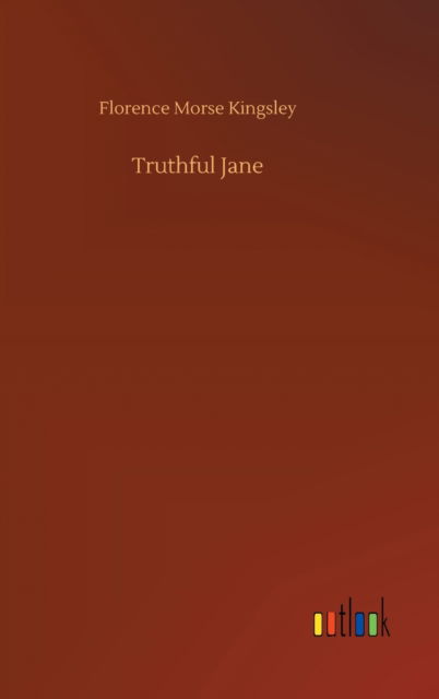 Cover for Florence Morse Kingsley · Truthful Jane (Hardcover Book) (2020)