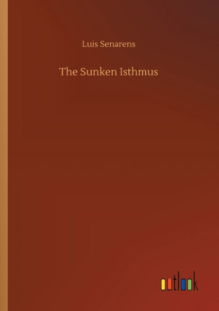 Cover for Luis Senarens · The Sunken Isthmus (Paperback Book) (2020)