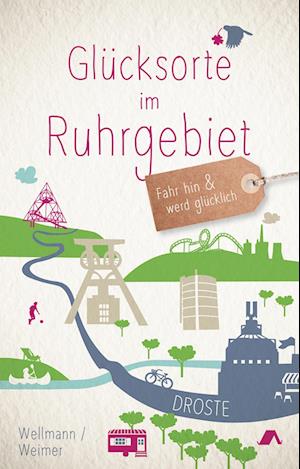 Cover for Tanja Weimer · Glücksorte im Ruhrgebiet (Book) (2023)
