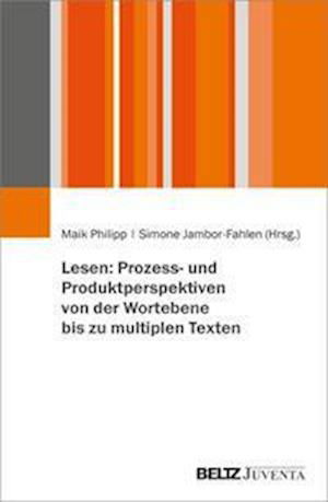 Cover for Maik Philipp · Lesen: Prozess- und Produktperspektiven von der Wortebene bis zu multiplen Texten (Paperback Book) (2022)