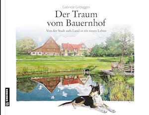 Cover for Gabriele Gildeggen · Der Traum vom Bauernhof (Book) (2025)