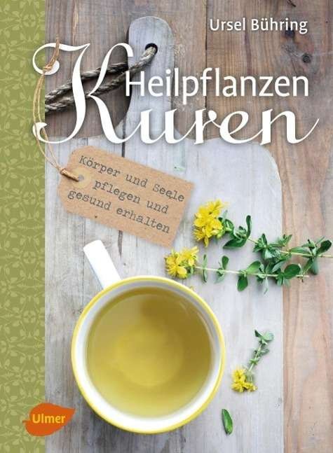Heilpflanzen-Kuren - Bühring - Böcker -  - 9783800108145 - 