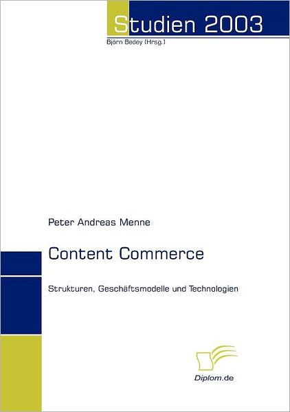 Cover for Peter Menne · Content Commerce: Strukturen, Geschäftsmodelle Und Technologien (Pocketbok) [German edition] (2008)