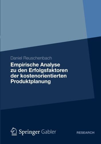 Cover for Daniel Reuschenbach · Empirische Analyse Zu Den Erfolgsfaktoren Der Kostenorientierten Produktplanung (Paperback Book) [2012 edition] (2012)