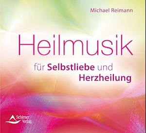 Cover for Reimann · Heilmusik für Selbstliebe und H (Bog)