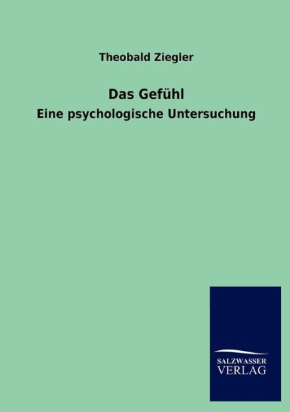 Cover for Theobald Ziegler · Das Gefühl (Paperback Book) [German edition] (2012)