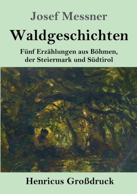 Cover for Josef Messner · Waldgeschichten (Grossdruck) (Paperback Book) (2019)