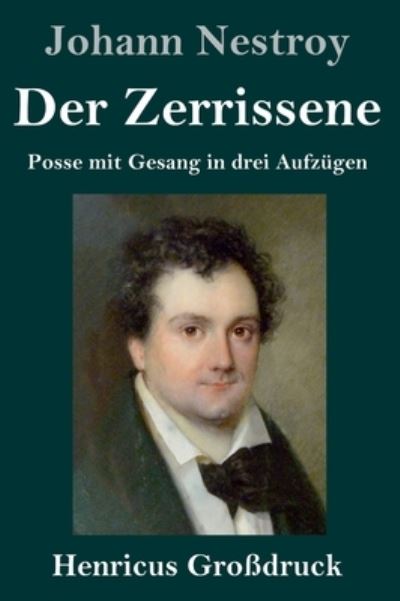 Cover for Johann Nestroy · Der Zerrissene (Grossdruck) (Gebundenes Buch) (2021)