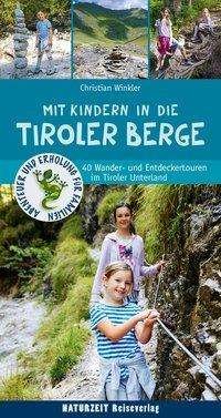 Mit Kindern in die Tiroler Berg - Winkler - Bøker -  - 9783944378145 - 