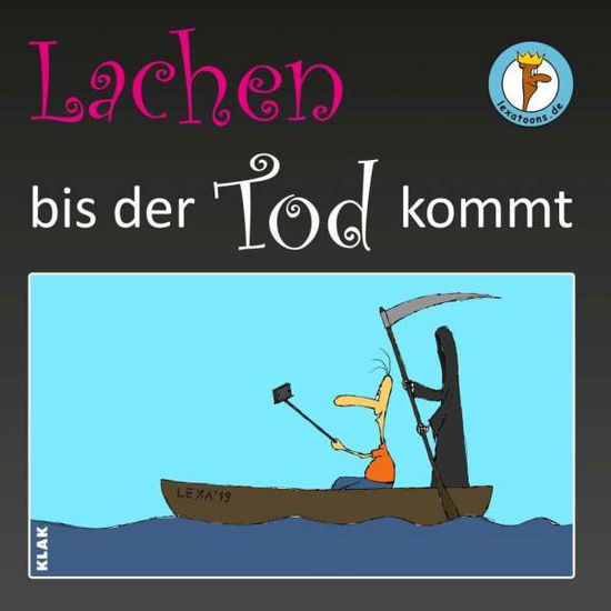 Cover for Lexa · Lachen bis der Tod kommt (Bog)