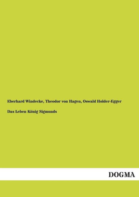 Cover for Oswald Holder-egger · Das Leben Konig Sigmunds (Paperback Book) [German edition] (2013)