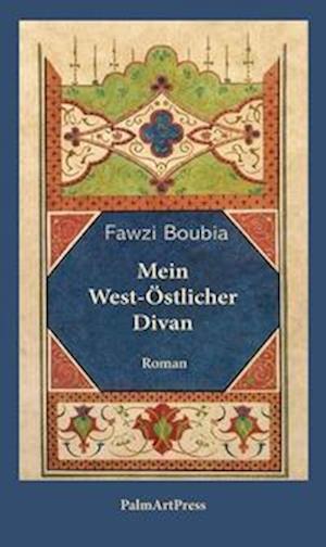 Cover for Fawzi Boubia · Mein West-Östlicher Divan (Book) (2022)