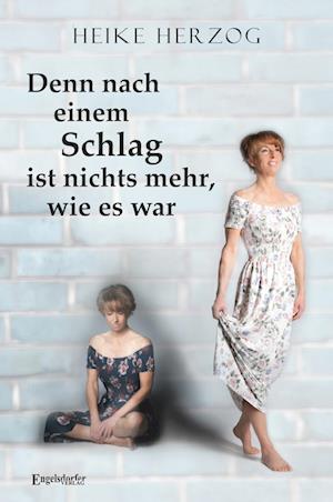 Cover for Heike Herzog · Denn nach einem Schlag ist nichts mehr, wie es war (Book) (2025)