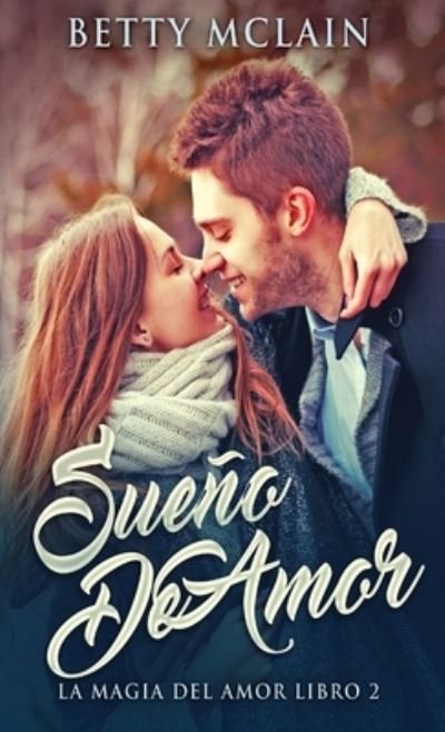 Sueno De Amor - Betty McLain - Books - Next Chapter Circle - 9784824107145 - November 9, 2021