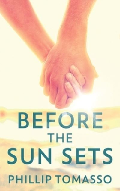 Cover for Phillip Tomasso · Before The Sun Sets (Hardcover Book) [2nd edition] (2022)