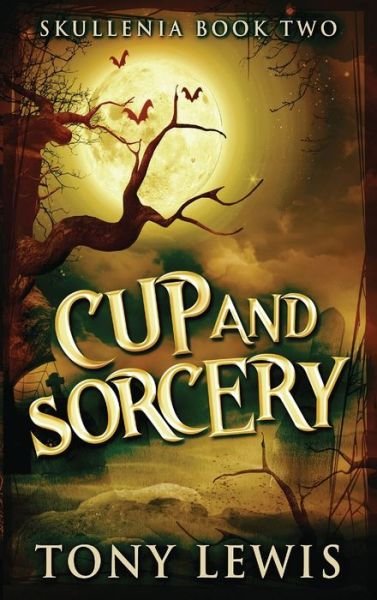 Cover for Tony Lewis · Cup and Sorcery - Skullenia (Hardcover bog) [Large type / large print edition] (2021)
