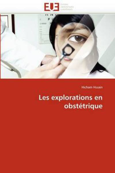 Cover for Hicham Hssain · Les Explorations en Obstétrique (Taschenbuch) [French edition] (2018)