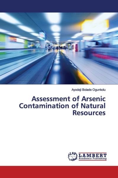 Cover for Ogunkolu · Assessment of Arsenic Contamin (Book) (2019)