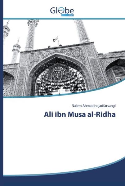 Cover for Ahmadinejadfarsangi · Ali ibn Musa al-Rid (Buch) (2020)