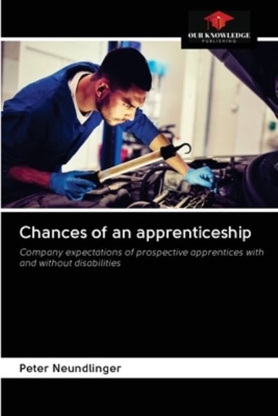 Chances of an apprenticeship - Peter Neundlinger - Books - Our Knowledge Publishing - 9786200996145 - May 27, 2020