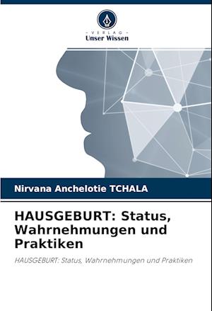 Cover for Nirvana Anchelotie Tchala · HAUSGEBURT: Status, Wahrnehmungen und Praktiken (Paperback Book) (2021)