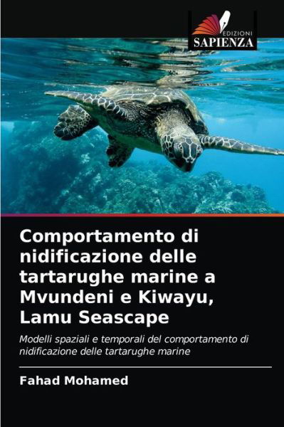Cover for Fahad Mohamed · Comportamento di nidificazione delle tartarughe marine a Mvundeni e Kiwayu, Lamu Seascape (Paperback Book) (2021)