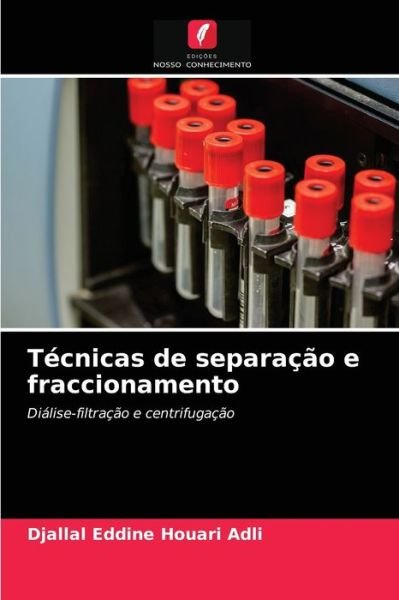 Cover for Djallal Eddine Houari Adli · Tecnicas de separacao e fraccionamento (Paperback Book) (2021)