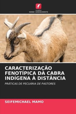 Cover for Seifemichael Mamo · Caracterizacao Fenotipica Da Cabra Indigena A Distancia (Paperback Book) (2021)