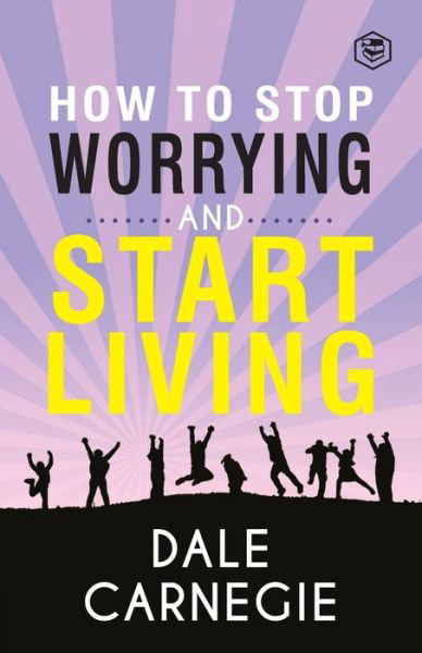 Cover for Dale Carnegie · How to Stop Worrying &amp; Start Living (Paperback Book) (2020)