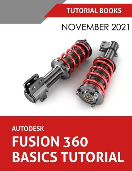 Cover for Tutorial Books · Autodesk Fusion 360 Basics Tutorial (November 2021) (Paperback Book) (2021)