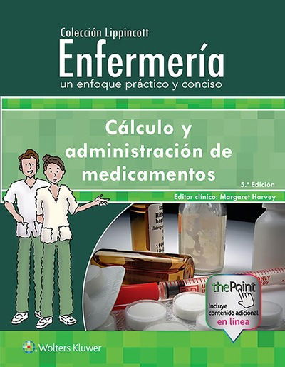 Cover for Lippincott Williams &amp; Wilkins · Coleccion Lippincott Enfermeria. Un enfoque practico y conciso: Calculo y administracion de medicamentos (Paperback Book) (2018)