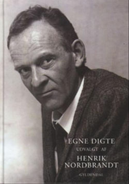 Cover for Henrik Nordbrandt · Egne digte (Gebundesens Buch) [1. Ausgabe] [Indbundet] (1999)