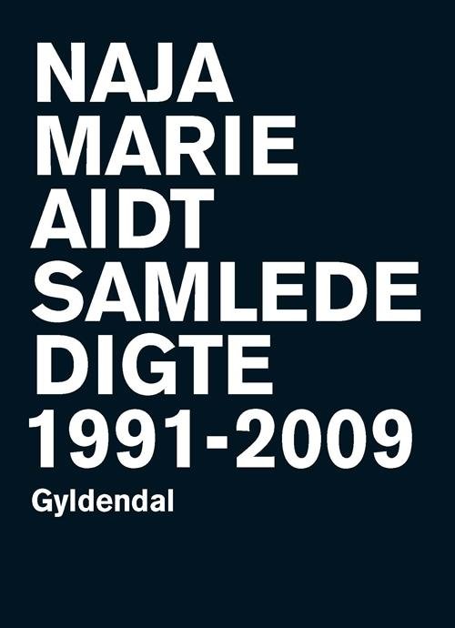 Cover for Naja Marie Aidt · Samlede digte (Bound Book) [2.º edición] (2015)