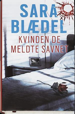 Cover for Sara Blædel · Kvinden de meldte savnet (Bound Book) [1.º edición] (2015)