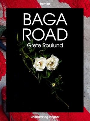 Cover for Grete Roulund · Baga road (Sewn Spine Book) [1er édition] (2018)