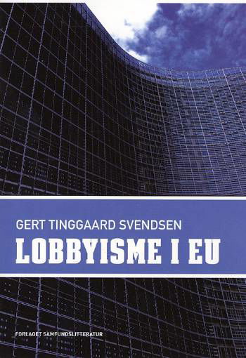 Cover for Gert Tinggaard Svendsen · Lobbyisme i EU (Paperback Book) [1.º edición] [Ingen] (2008)