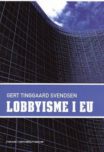 Cover for Gert Tinggaard Svendsen · Lobbyisme i EU (Paperback Book) [1th edição] [Ingen] (2008)