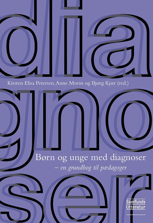 Kirsten Elisa Petersen, Anne Morin og Bjørg Kjær (red.) · Børn og unge med diagnoser (Sewn Spine Book) [1. wydanie] (2023)